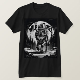 Camiseta O Selvagem não se ajoelha - Lobo feroz debaixo da 