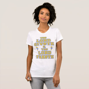 Camiseta O Senhor Giveth e a Bíblia, citando as mulheres