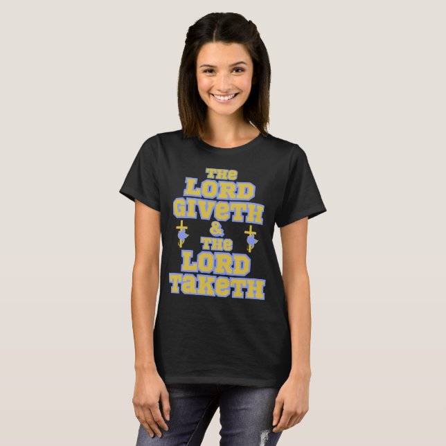 Camiseta O Senhor Giveth e a Bíblia da Mulher (Frente Completa)