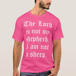 Camiseta O Senhor Não É Meu Pastor Eu Não Sou Uma Ovelha At
