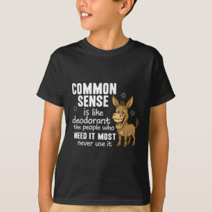 Camiseta O Senso Comum É Como Desodorante As Pessoas Que Ma