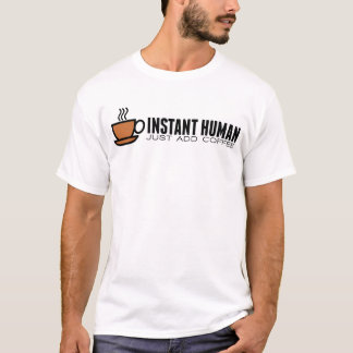 Camiseta O SER HUMANO IMEDIATO, apenas adiciona o café