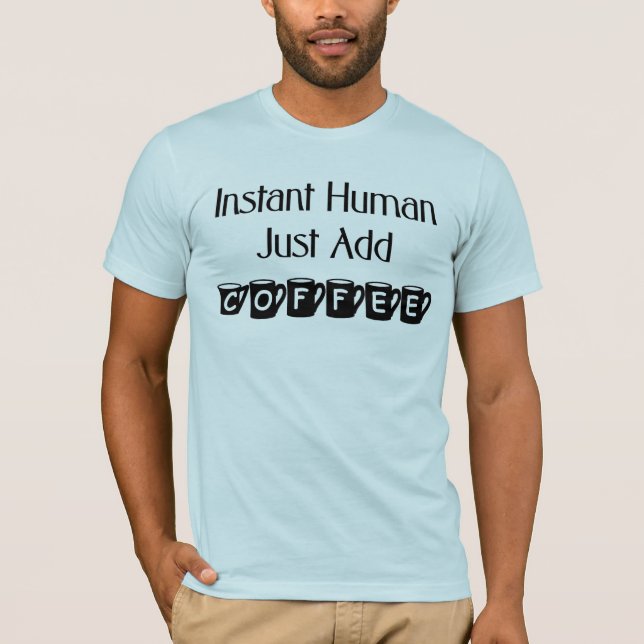 Camiseta O ser humano imediato apenas adiciona o t-shirt do (Frente)