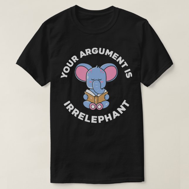 Camiseta O Seu Argumento É Um Elefante De Arma Irrelefante1 (Frente do Design)