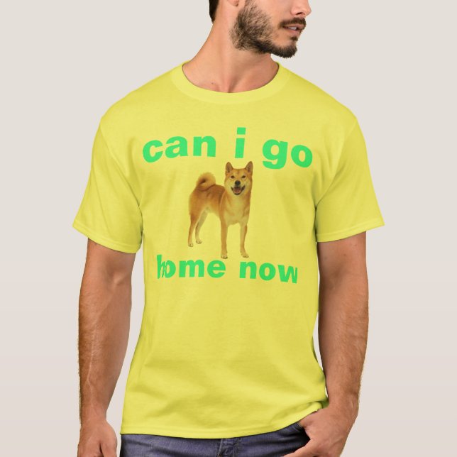 Camiseta o shibe pode mim ir em casa agora (Frente)