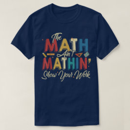 Camiseta O Show de Matemática Não Está Batendo Mostre Seu T