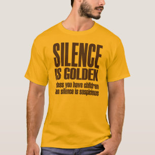 Camiseta o silêncio é ouro