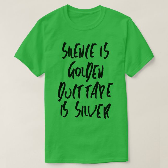 Camiseta O silêncio é que a fita ouro é prata (Frente do Design)