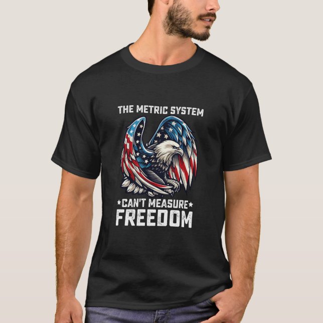 Camiseta O Sistema Métrico não consegue medir a Liberdade U (Frente)