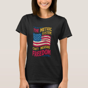 Camiseta O sistema métrico não pode medir a liberdade 4 de