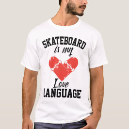 Camiseta O skate é a minha língua de amor - skate engraçado