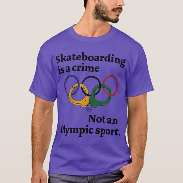 Camiseta O skate é um crime e não um esporte olimpiadas (Frente)