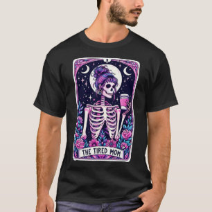 Camiseta O Skeleton do Cartão Tarot da Mãe Cansado