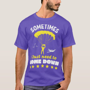Camiseta O Skydiver Precisa Descer Engraçada