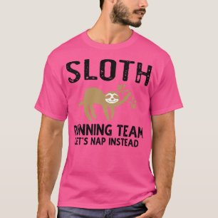 Camiseta O Sloth Running Team Permite O Nap Em Vez De 2
