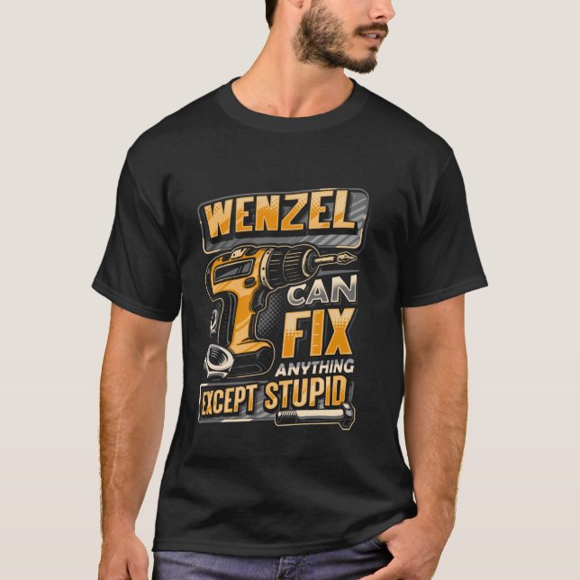 Camiseta O sobrenome Wenzel pode consertar qualquer coisa,  (Frente)