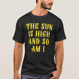 Camiseta O Sol Está Alto E Eu Também Estou