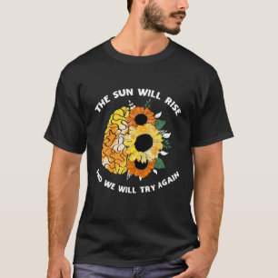 Camiseta O Sol Irá Aumentar A Consciência Mental Da Saúde I