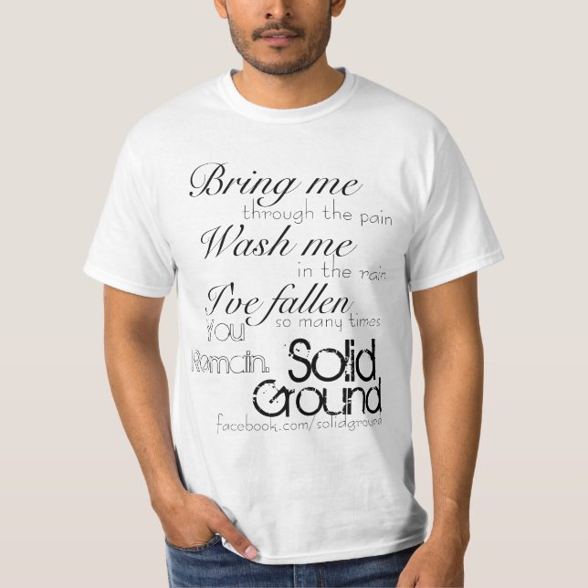 Camiseta O sólido, terra, traz-me, você permanece., (Frente)