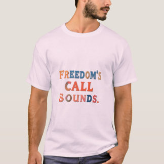 Camiseta O som de chamada da liberdade