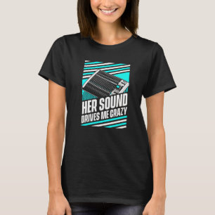 Camiseta O Som Dela Me Impõe O Engenheiro De Som De Áudio L