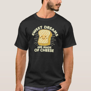 Camiseta O sonho doce é feito do queijo