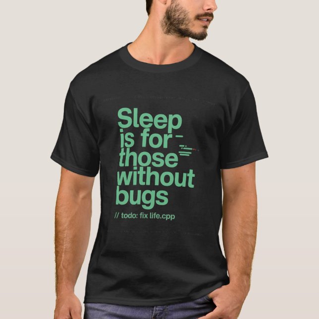 Camiseta O Sono é Para Aqueles Sem Bugs Citação Divertida d (Frente)