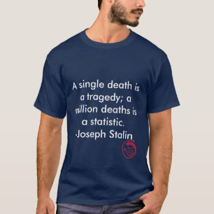Camiseta O sorriso mau, única morte de A é uma tragédia;