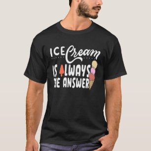 Camiseta O sorvete É Sempre O Sorvete Custa De Resposta