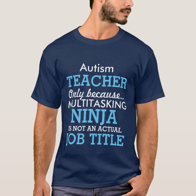 Camiseta O Special engraçado do autismo precisa o professor (Frente)