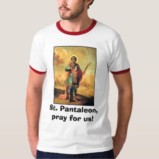 Camiseta O St. Pantaleon, Pray para nós!