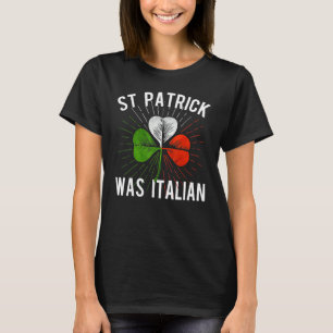 Camiseta O St Patrick Era Italiano Dia Irlandês de St Patri