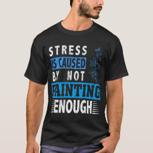 Camiseta O stress é causado pela falta de pintura do Handym