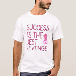 Camiseta O sucesso é a melhor vingança