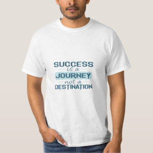 Camiseta O sucesso é uma jornada, não um destino