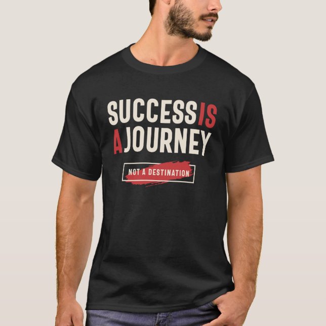 Camiseta O sucesso é uma jornada, permaneça positivo, inspi (Frente)