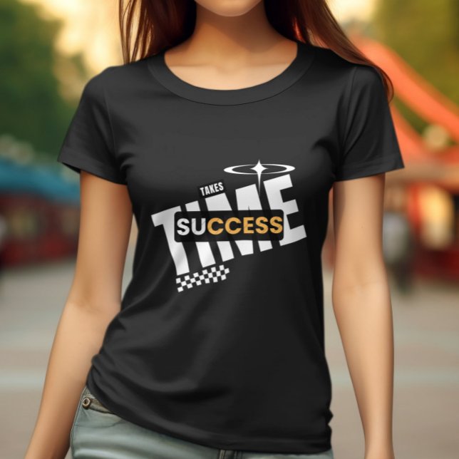 Camiseta "O sucesso leva tempo", inspiração (Criador carregado)