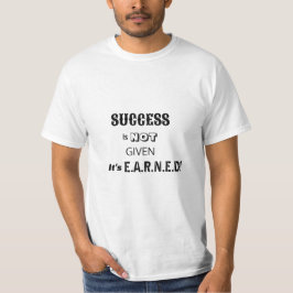 Camiseta O sucesso não é dado, é merecido T shirts