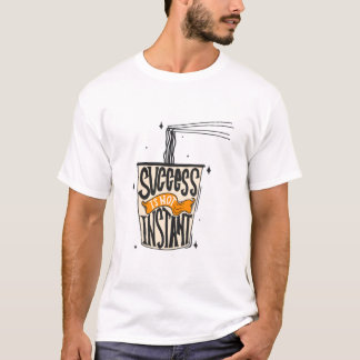 Camiseta O sucesso não é instantâneo