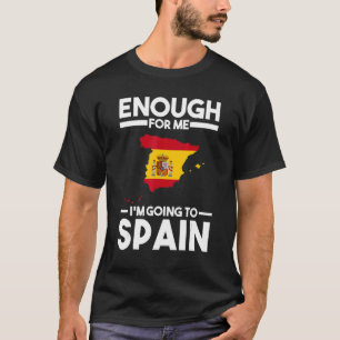 Camiseta o suficiente para mim vou Espanha a bandeira espan