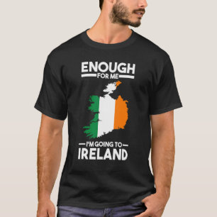 Camiseta o suficiente para mim, vou para a esposa irlandesa