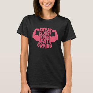 Camiseta O Suor É Apenas A Sua Malhação De Giro Com Gordura