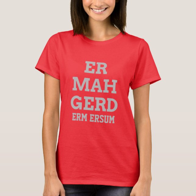 Camiseta O T das mulheres cinzentas de Ermahgerd (Frente)