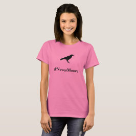 Camiseta O T das mulheres do #NeverMoore
