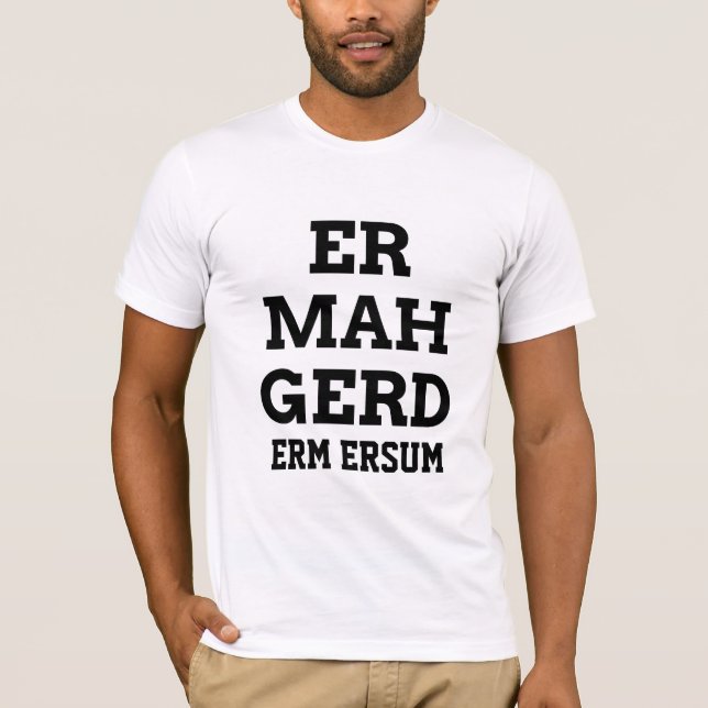 Camiseta O T dos homens de Ermahgerd (Frente)