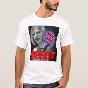 Camiseta O t-shirt Theresa pode meios Brexit de Brexit