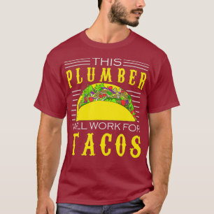Camiseta O Taco De Canalizador Para O Lover Este Canalizado
