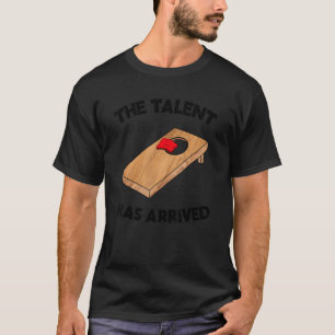 Camiseta O Talento Chegou à Equipe Cornhole Bean Bag Corn