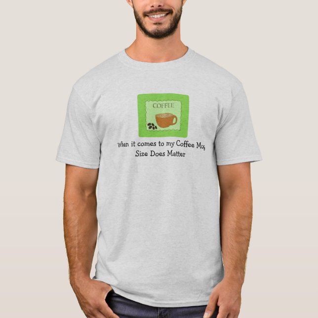 Camiseta O Tamanho Humorístico Da Mug De Café Importa (Frente)