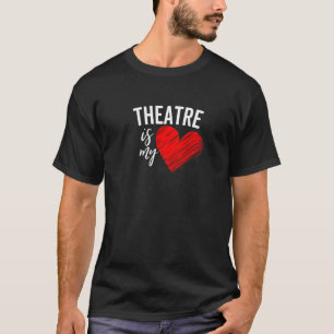 Camiseta O Teatro É Minha Vida Com Amor A Música Da Broadwa